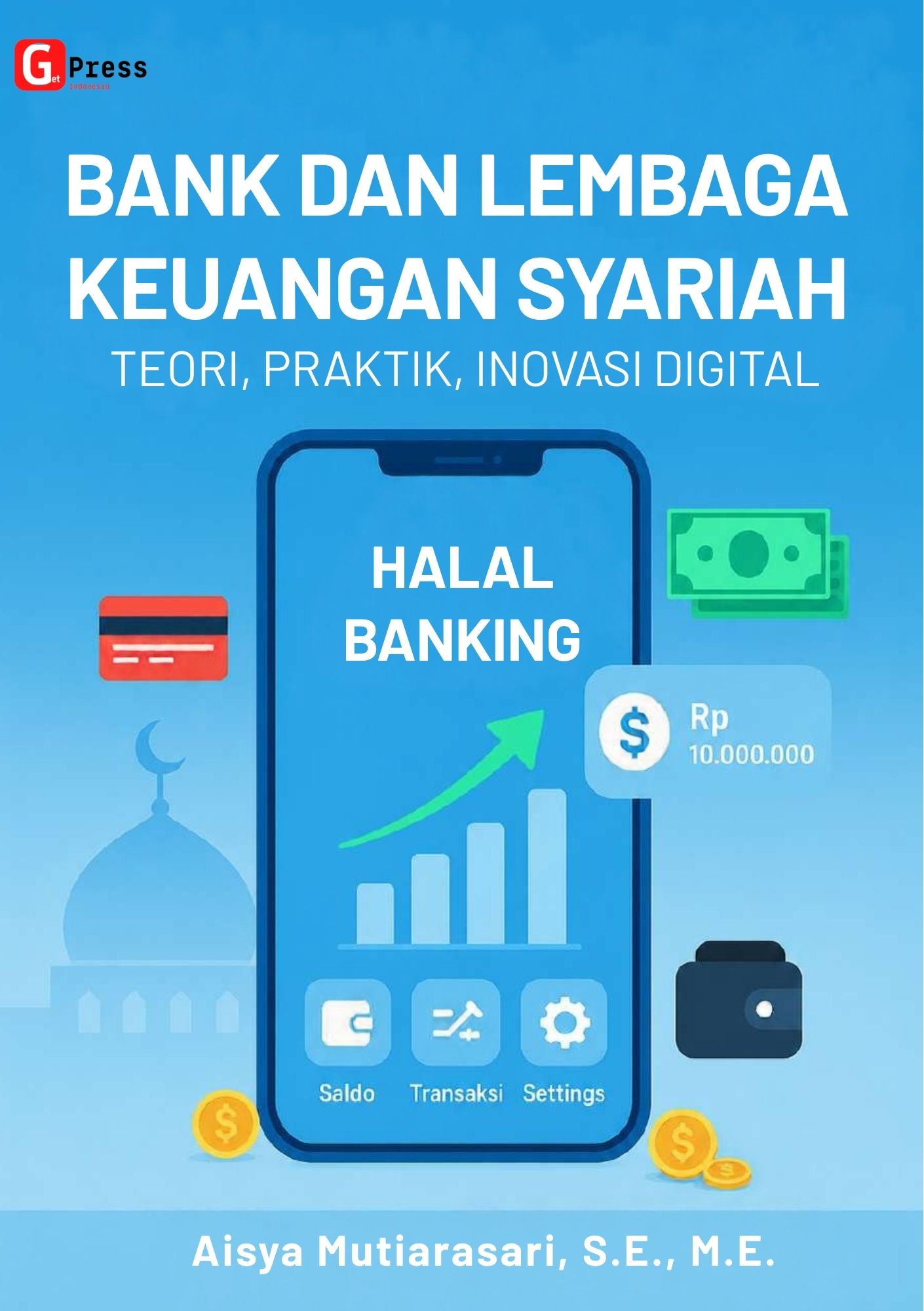 Bank Dan Lembaga Keuangan Syariah Terapan: Teori, Praktik, Dan Inovasi Digital